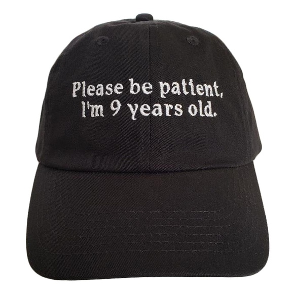 please be patient im 9 years old hat - Picture 1 of 3